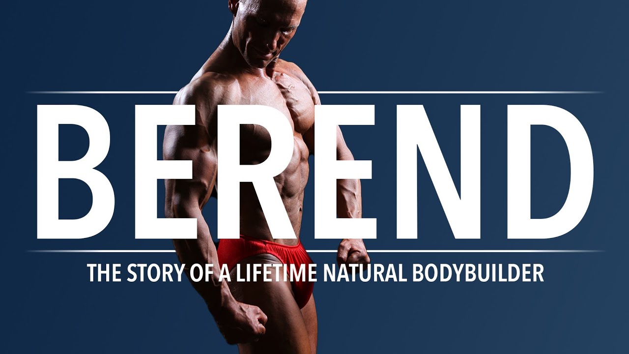 BEREND  - The Story of a Lifetime Natural Bodybuilder