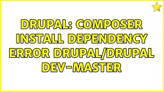 Drupal: Composer install dependency error drupal/drupal dev-master (2 Solutions!!)