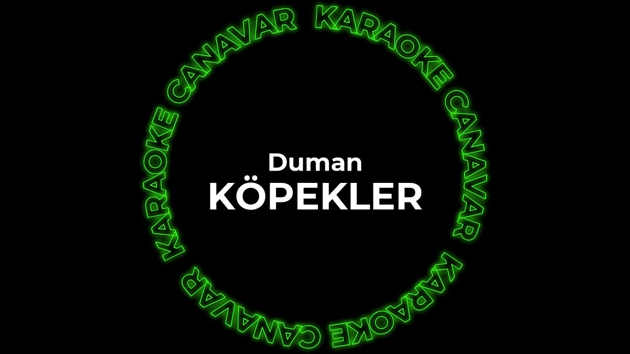 Köpekler – Duman karaoke videosu