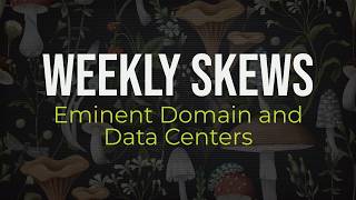 Weekly Skews – Eminent Domain and Data Centers