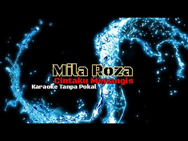 Mila Roza_ Cintaku Menangis (Karaoke Tanpa Vokal) class=