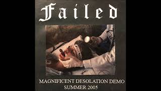 Failed - "Magnificent Desolation Demo Summer 2005" (full recording)  \m/  Michigan Metal