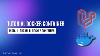 Menjalankan Laravel di Docker Container dengan NGINX Webserver