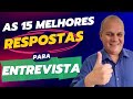 15 Perguntas Essenciais para Entrevista de Emprego
