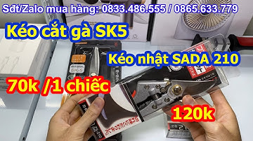 Kéo cắt gà SK5 - 70k, Kéo cắt cành nhật SADA 210 - 120k 1 chiếc