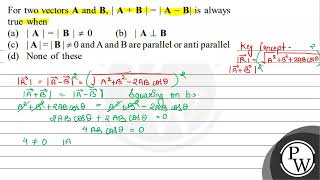 For two vectors \( \mathbf{A} \) and \( \mathbf{B},|\mathbf{A}+\mat...
