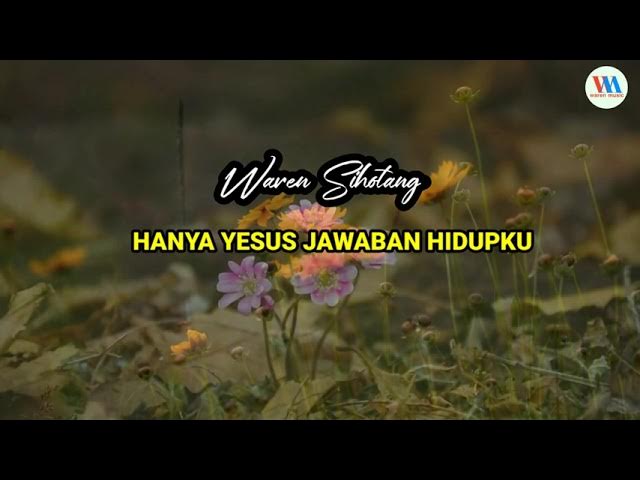 Hanya Yesus jawaban hidupku - Waren Sihotang - YouTube