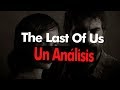 ¿Por qué The Last Of Us fué tan bueno? Un Análisis.