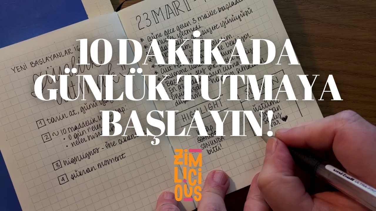 Günlük Tutmak | 10 Dakikada Günlük Tutmaya Başlayın! 
