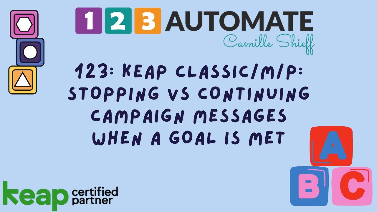 Keap Classic/Max/Pro: Stopping vs Continuing Campaign Messages When a Goal is Met