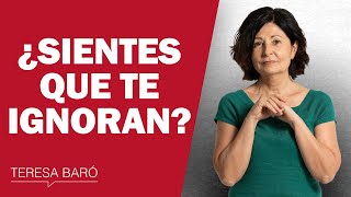 Qué hacer si sientes que te ignoran