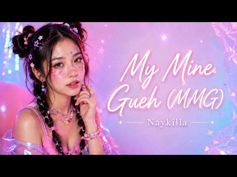 Cover MY MINE GUEH (MMG) – NAYKILLA | Lirik Video | Musik Lirik🎶