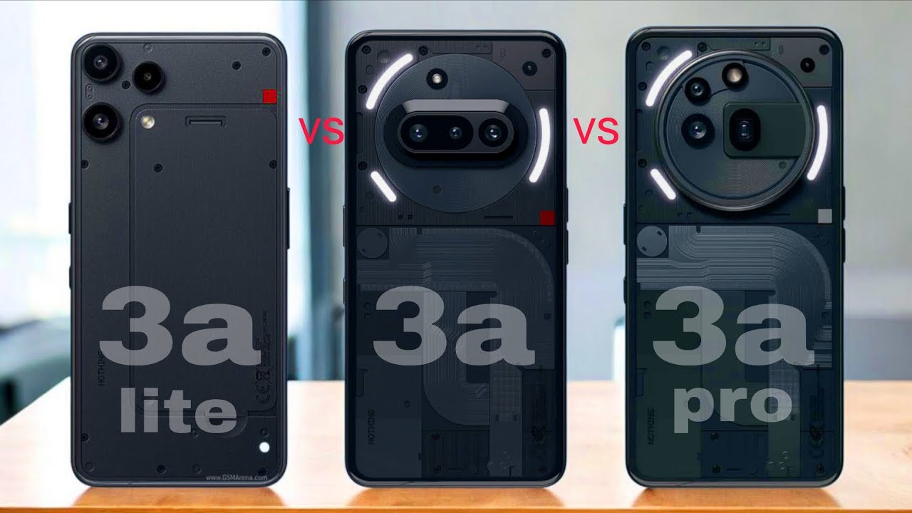 Nothing phone 3a lite vs nothing phone 3a pro vs nothing phone 3a - YouTube