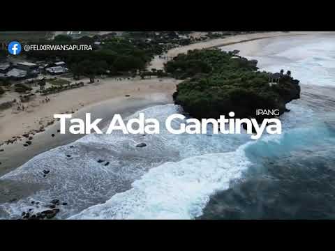 FELIX IRWAN | IPANG - TAK ADA GANTINYA (KARAOKE LIRIK)