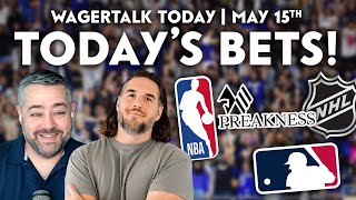 NBA Playoffs, Preakness Picks, MLB & NHL Bets 🔥 WagerTalk Today FRIDAY 5/15