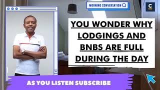 YOU WONDER WHY LODGINGS AND BNBS ARE FULL DURING THE DAY