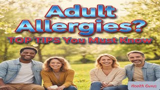 Allergy Season Survival Guide for Adults