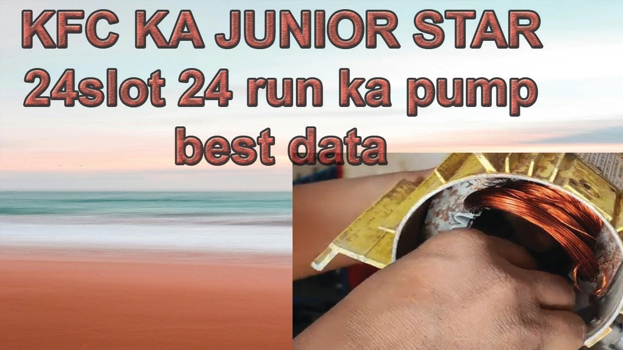 KFC KA JUNIOR STAR 24slot 24 run ka pump best data
