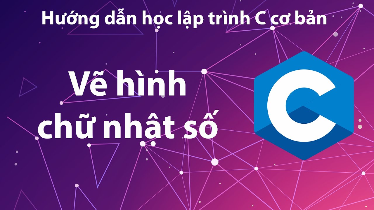 C - Bài tập 3.1: Vẽ hình chữ nhật bằng các chữ số - youtube