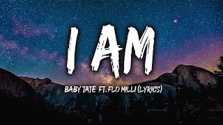 Yung Baby Tate - I Am ft. Flo Milli (Lyrics)