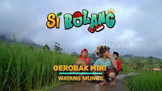 [FULL] Gerobak Mini Wayang Mungil | SI BOLANG (05/05/26)