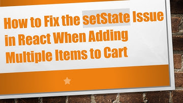 How to Fix the setState Issue in React When Adding Multiple Items to Cart