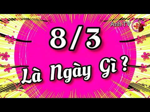 3 8 Là Ngày Gì - Ngày 8/3 là ngày gì? Ý nghĩa ngày 8/3 💝