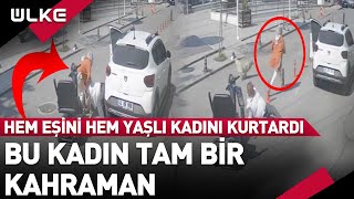 Bu Kadın Tam Bir Kahraman Hem Eşini Hem Yaşlı Kadını Kurtardı