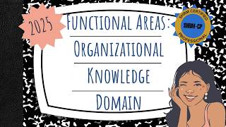 Study the 2025 SHRM BASK with Me  |  Functional Areas - Organization Knowledge Domain