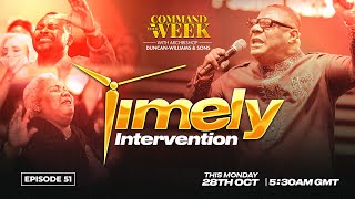 TIMELY INTERVENTION - COMMAND YOUR WEEK EPISODE 51 - OCT 28, 2024