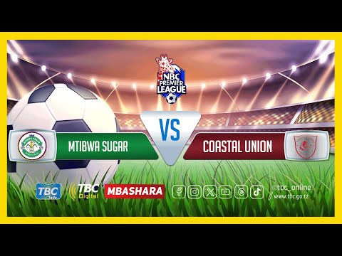 TBCLIVE MTIBWA SUGAR 0 VS 0 COASTAL UNION UWANJA WA JAMHURI DODOMA 