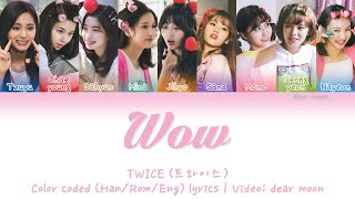 TWICE (트와이스) - WOW (Color coded Han/Rom/Eng lyrics)