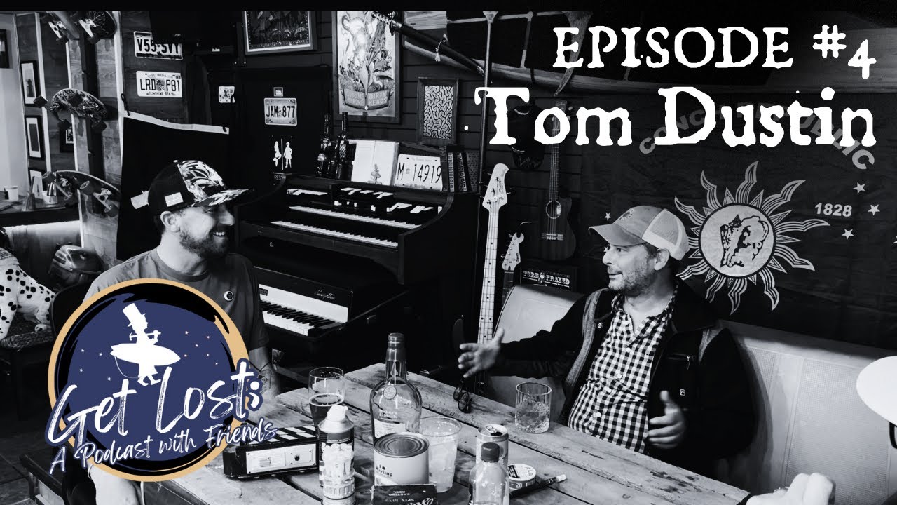 Get Lost - Tom Dustin; Episode #4