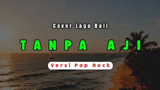 Tanpa Aji - Yudi Kresna | Versi Pop Rock | Cover Lagu Bali Populer