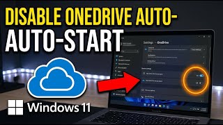 How to disable OneDrive auto-start in Windows 11 - Complete Guide