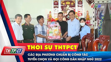 Các địa phương chuẩn bị công tác tuyển chọn và gọi công dân nhập ngũ 2022 | Cần Thơ TV
