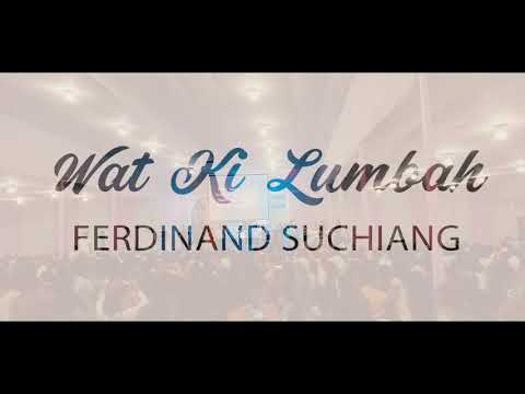 Wat ki lumbah  - Ferdinand Suchiang
