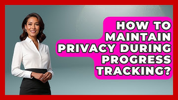 How To Maintain Privacy During Progress Tracking? - Ultimate Study Hacks