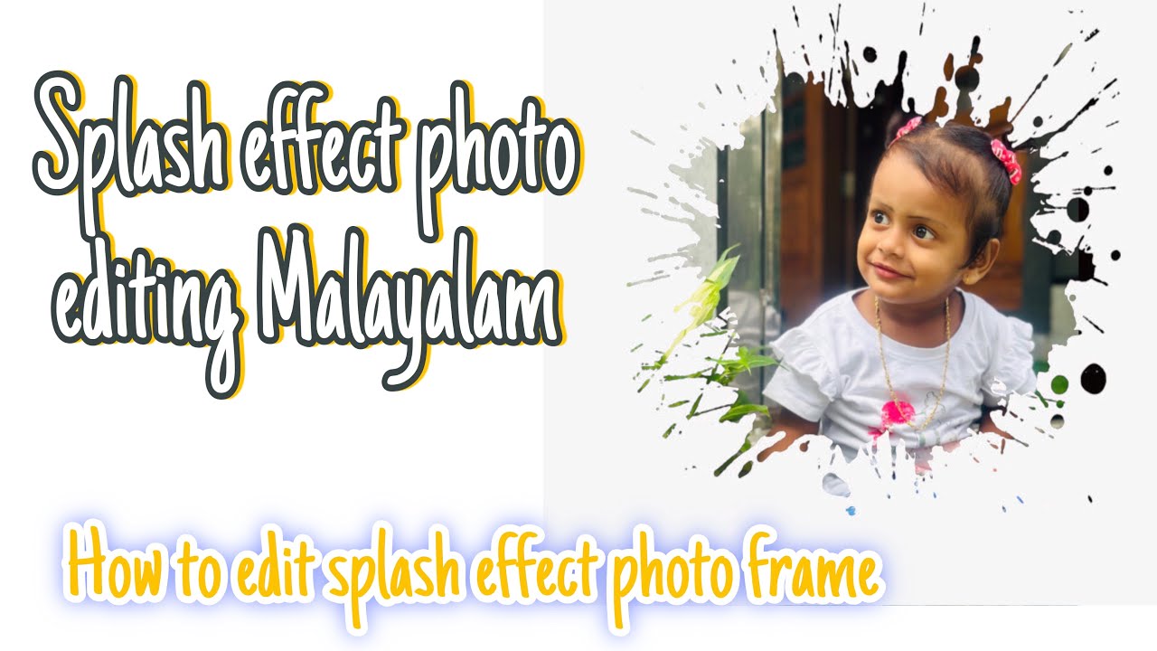 Splash effect photo editing Malayalamsplash effect photo edit how to
