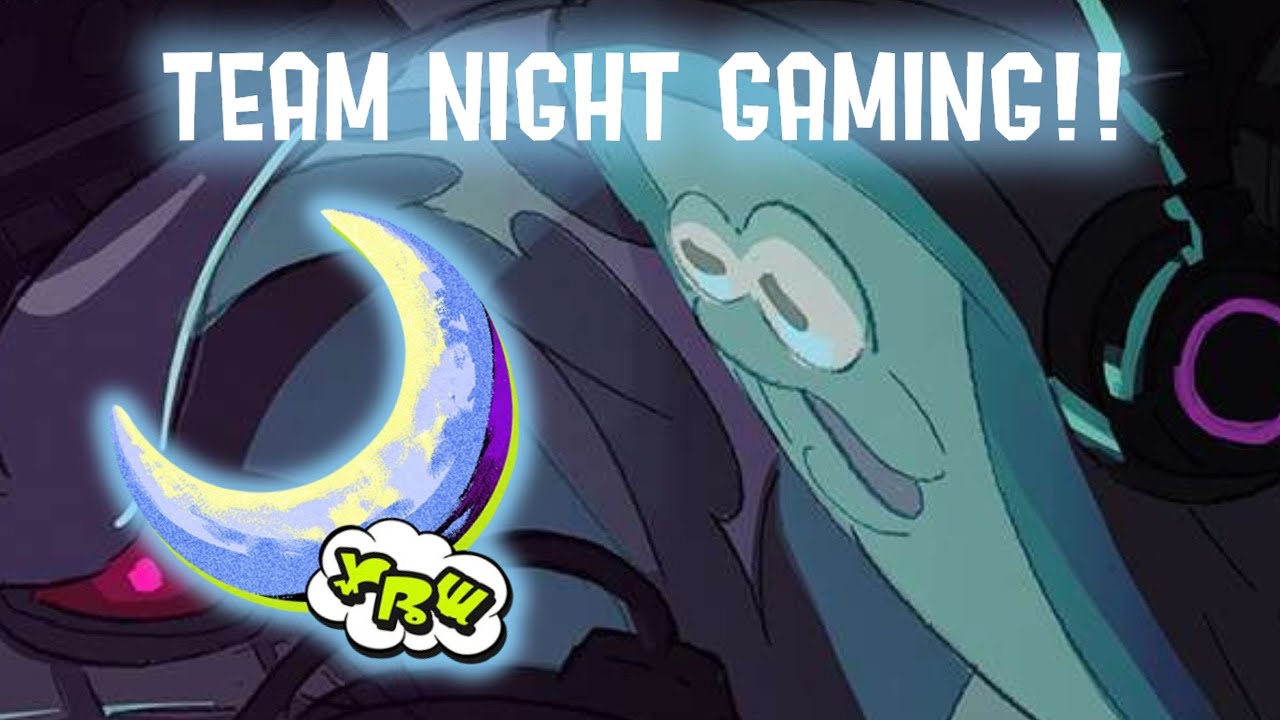 TEAM NIGHT GAMING w/ 