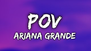 pov - Ariana Grande (Lyrics)
