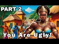The big muscular princess no man wanted to marry  part2  african folktales story