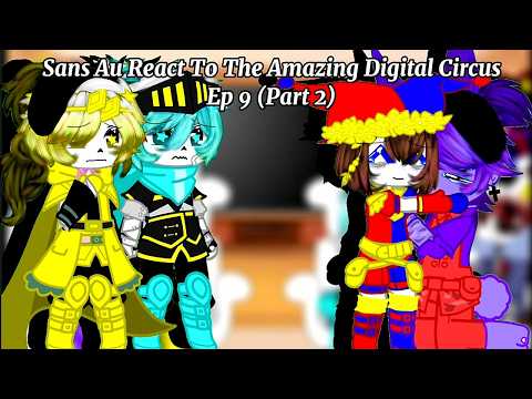Sans AUs React To The Amazing Digital Circus Ep 9: Remember | Part 2 | Gacha Club
