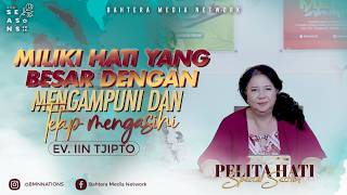 Miliki Hati Yang Besar   Ev Iin Tjipto