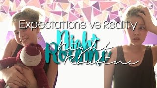 Expectations vs Reality Night Routine