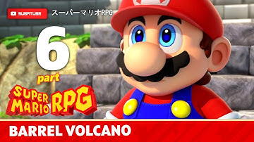 SUPER MARIO RPG Full Gameplay Walkthrough Part 6 | BARREL VOLCANO