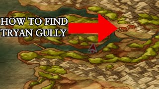 Dragon Quest 8 - How to know where to find Tryan Gully