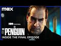 The Penguin | Inside The Final Episode | Max