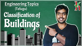 Classification Of Buildings in Telugu | Engineering topics by KIH | Episode 3