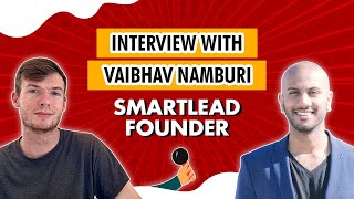 Interview with Vaibhav Namburi Smartlead.ai Founder